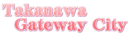 Takanawa    Gateway City